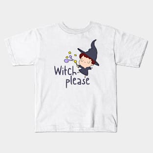 Witch Please Kids T-Shirt